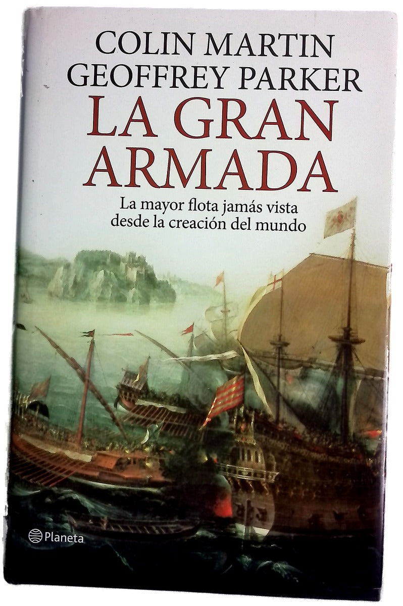La Gran Armada la mayor flota jamás vista desde la creación del mundo