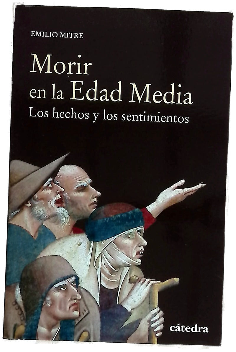 Morir en la Edad Media : los hechos y los sentimientos