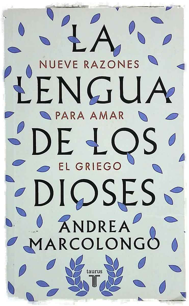 La lengua de los dioses : nueve razones para amar el griego