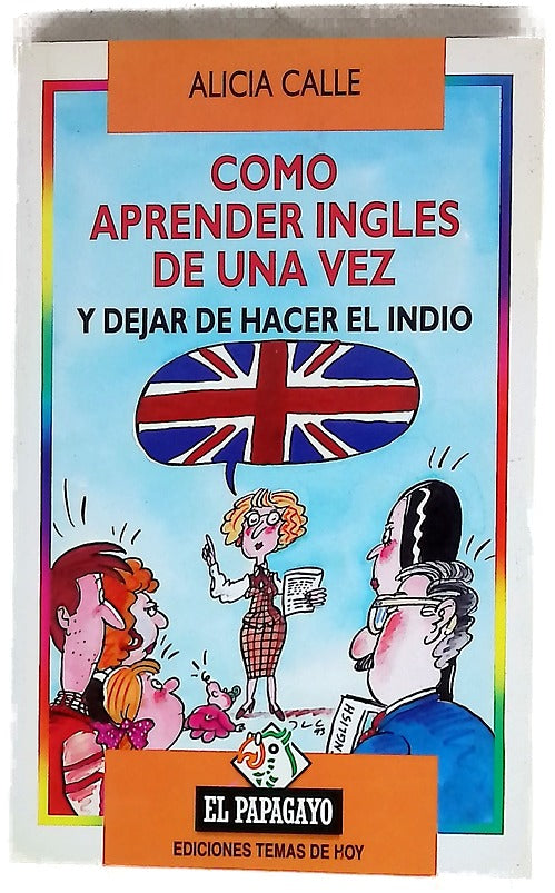 Cómo aprender inglés de una vez y dejar de hacer el indio