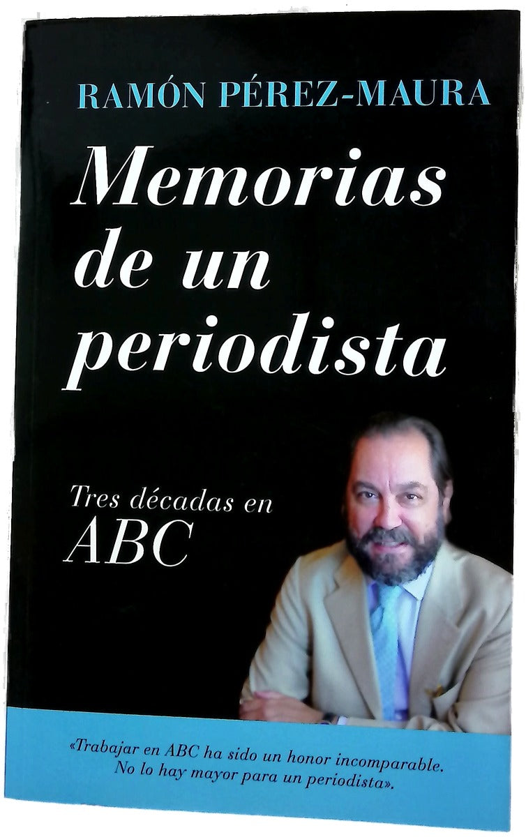 Memorias de un periodista : tres décadas en ABC