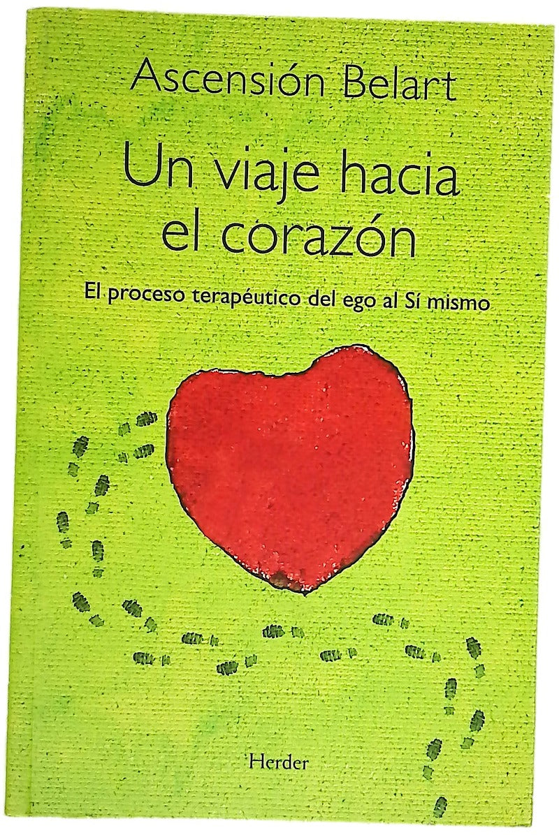 Un viaje hacia el corazón el proceso terapéutico del ego al sí mismo