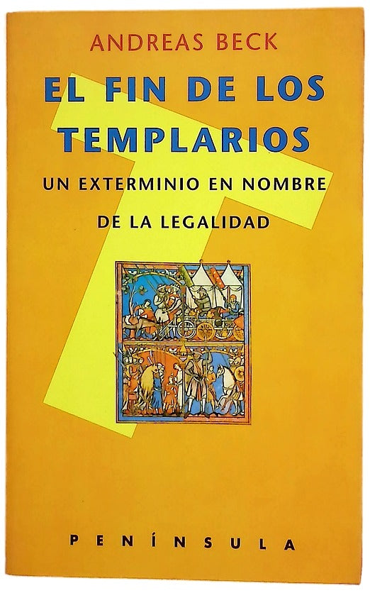 El fin de los templarios un exterminio en nombre de la legalidad