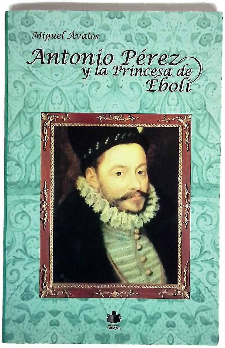 Antonio Pérez y la Princesa de Éboli