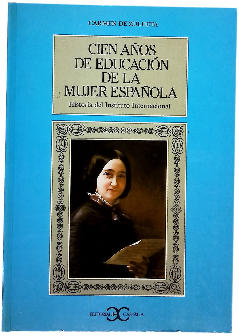 Cien años de educación de la mujer española historia del Instituto Internacional