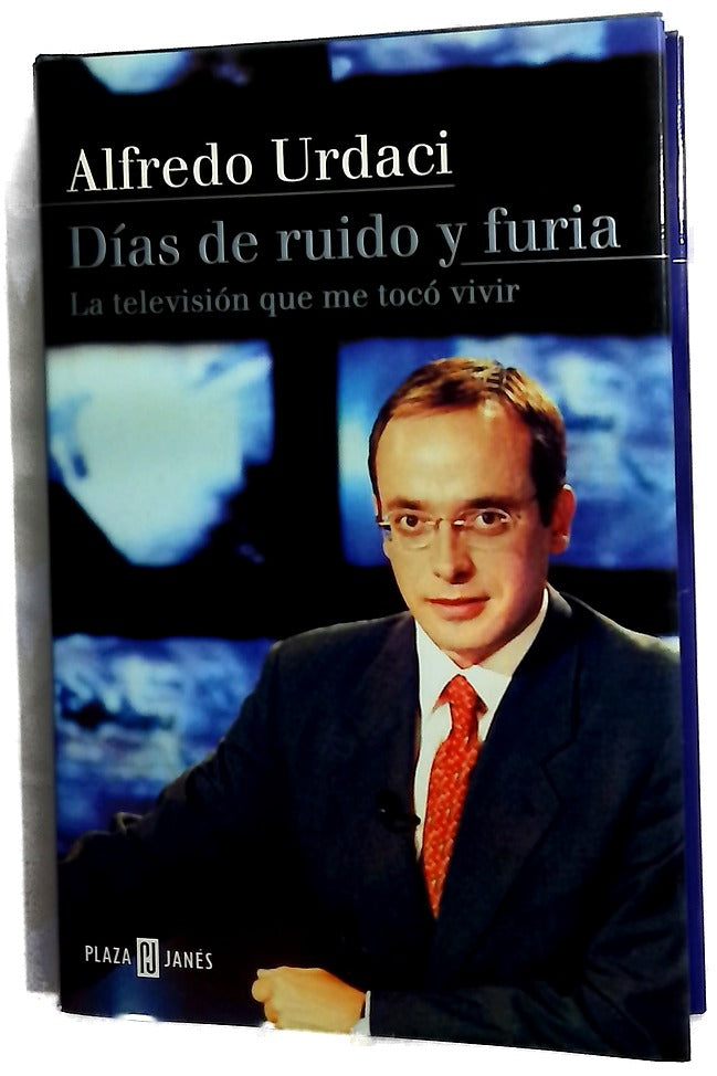 Días de ruido y furia la televisión que me tocó vivir