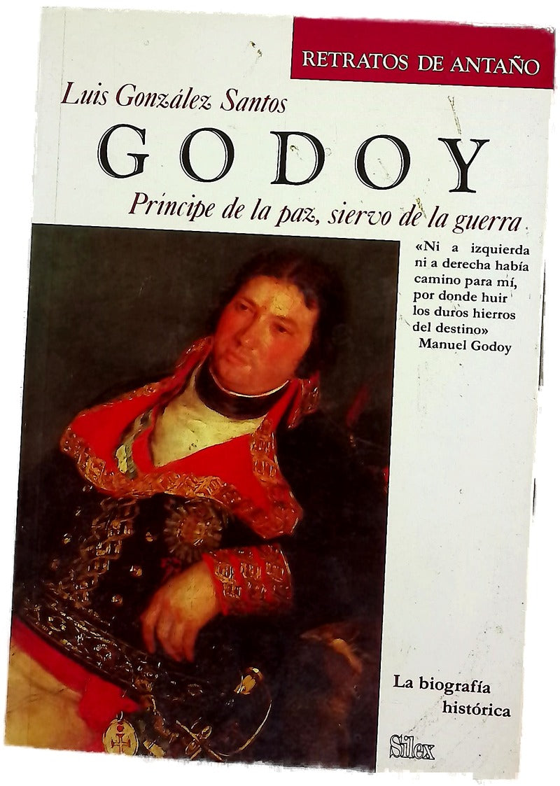 Godoy, príncipe de la paz, siervo de la guerra