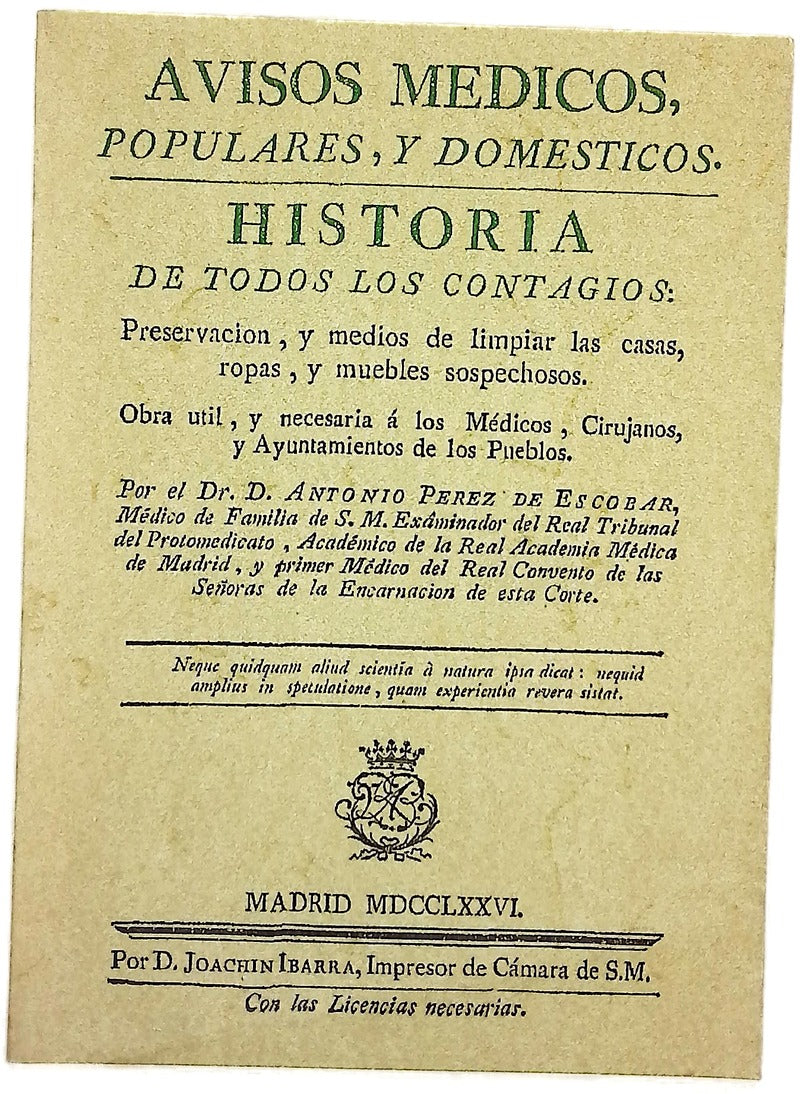 Avisos médicos, populares y domésticos historia de todos los contagios : preservación, y medios de limpiar las casas, ropas, y muebles sospechosos ...