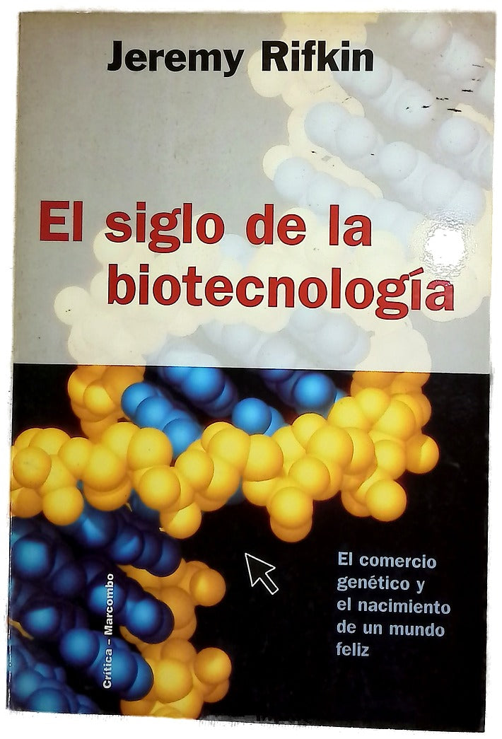 El siglo de la biotecnología el comercio genético y el nacimiento de un mundo feliz