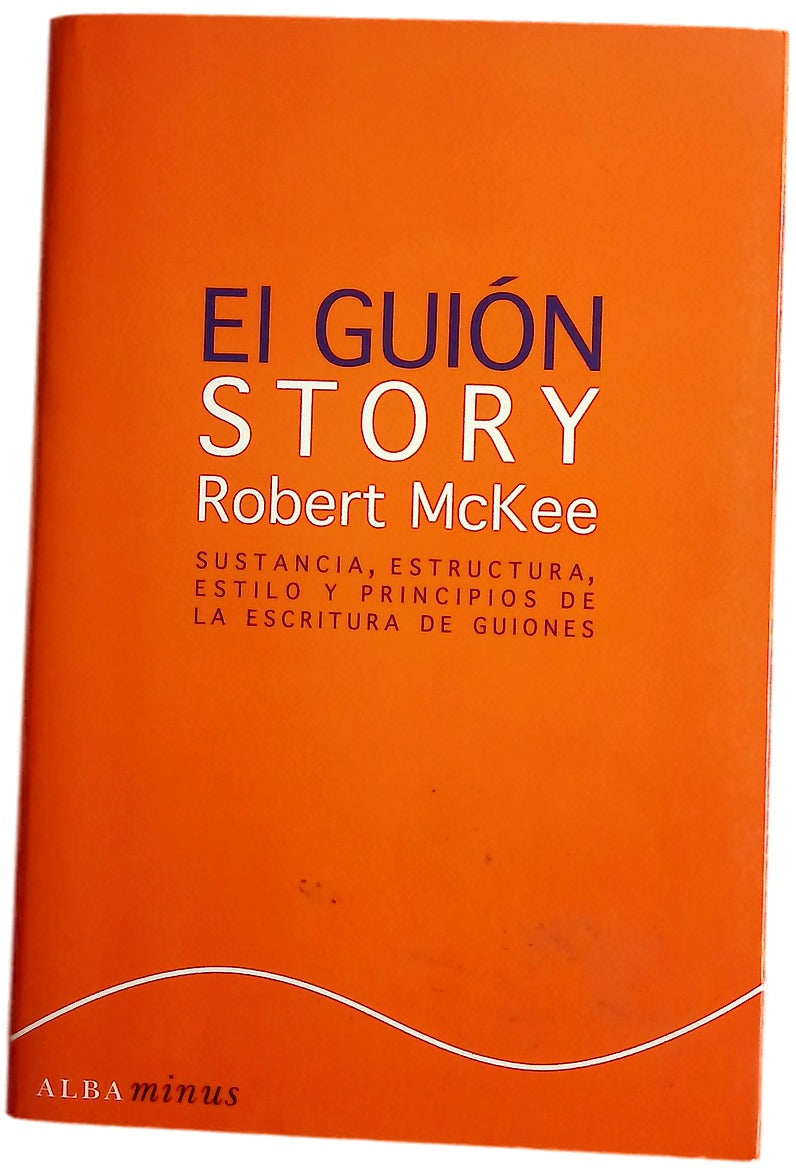 El guión sustancia, estructura, estilo y principios de la escritura de guiones