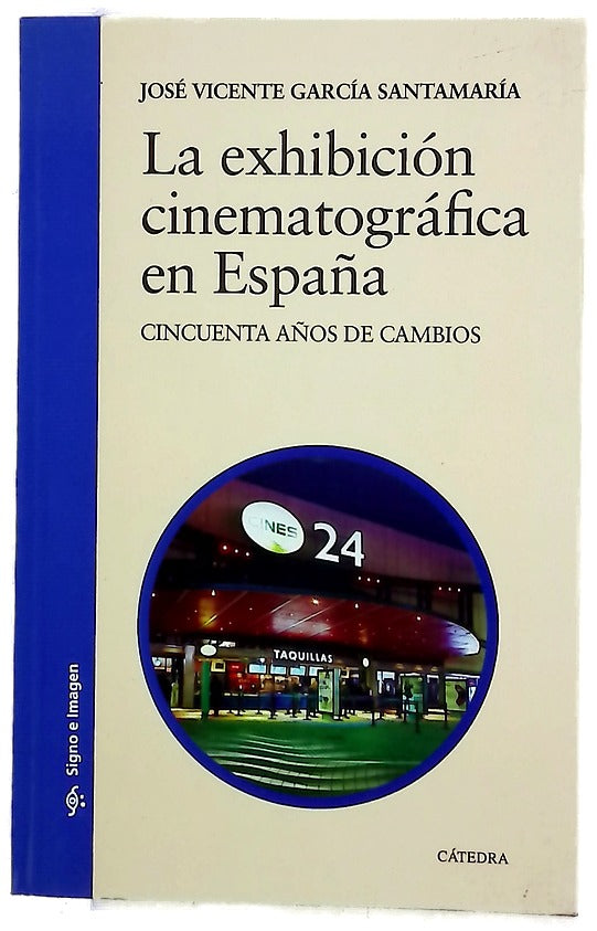 La exhibición cinematográfica en España : cincuenta años de cambios