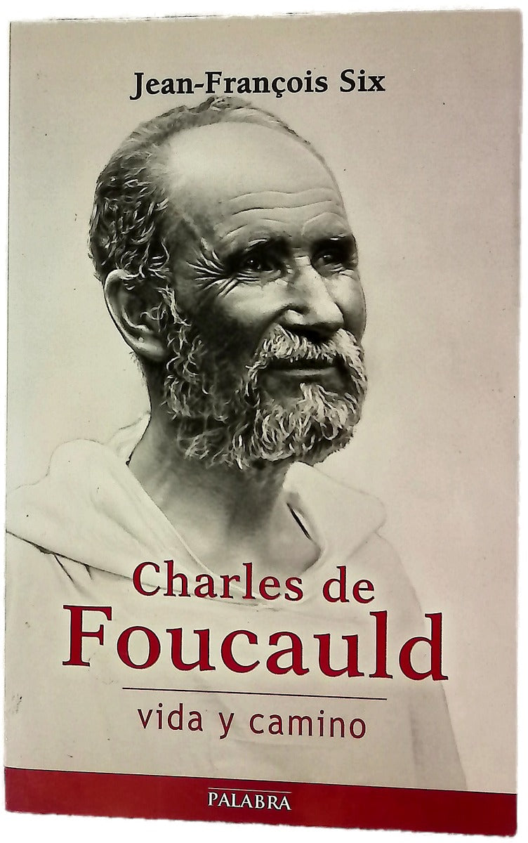 Charles de Foucauld, vida y camino