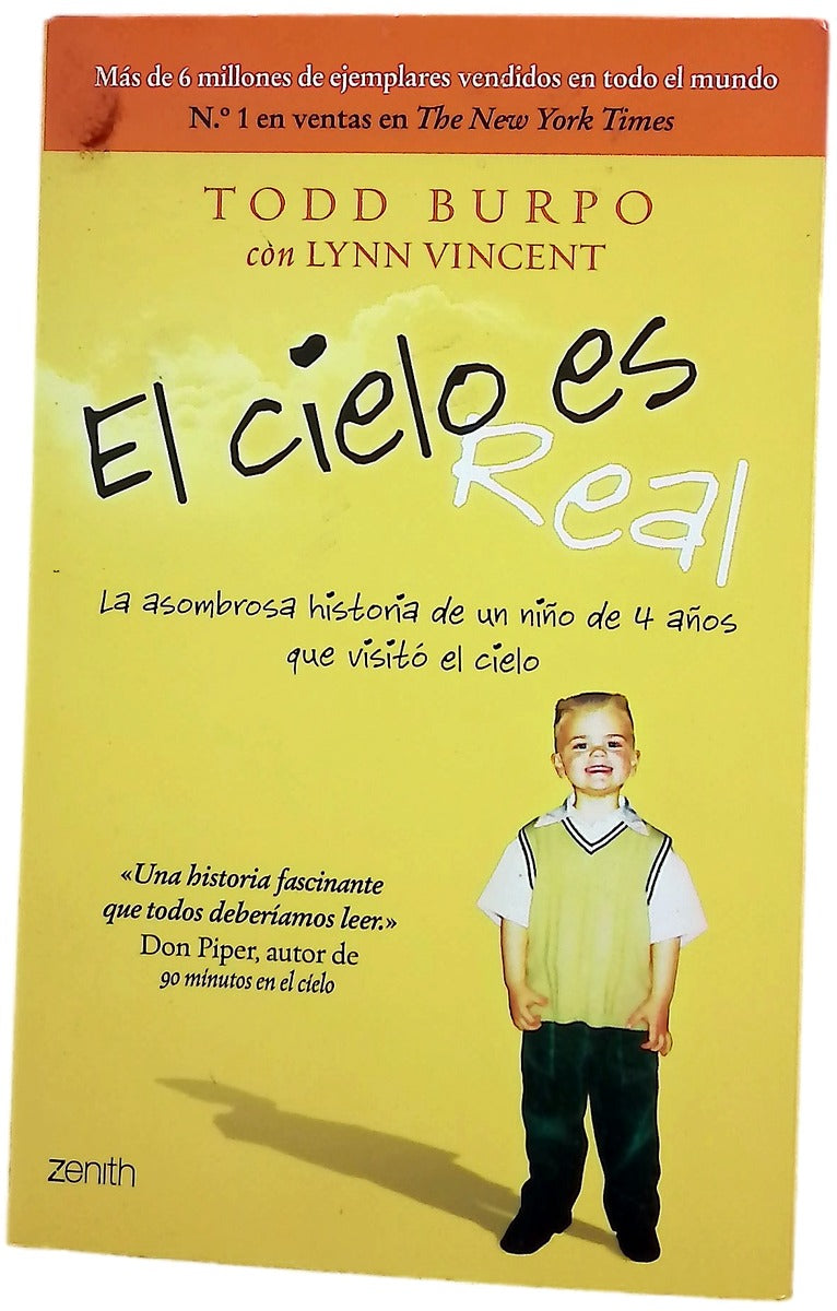 El cielo es real : la asombrosa historia de un niño de 4 años que visitó el cielo