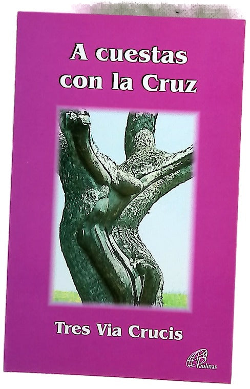 A cuestas con la cruz tres via crucis