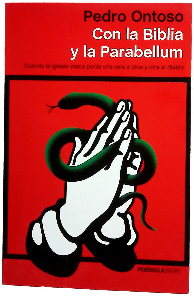 Con la Biblia y la Parabellum : cuando la Iglesia vasca ponía una vela a Dios y otra al diablo