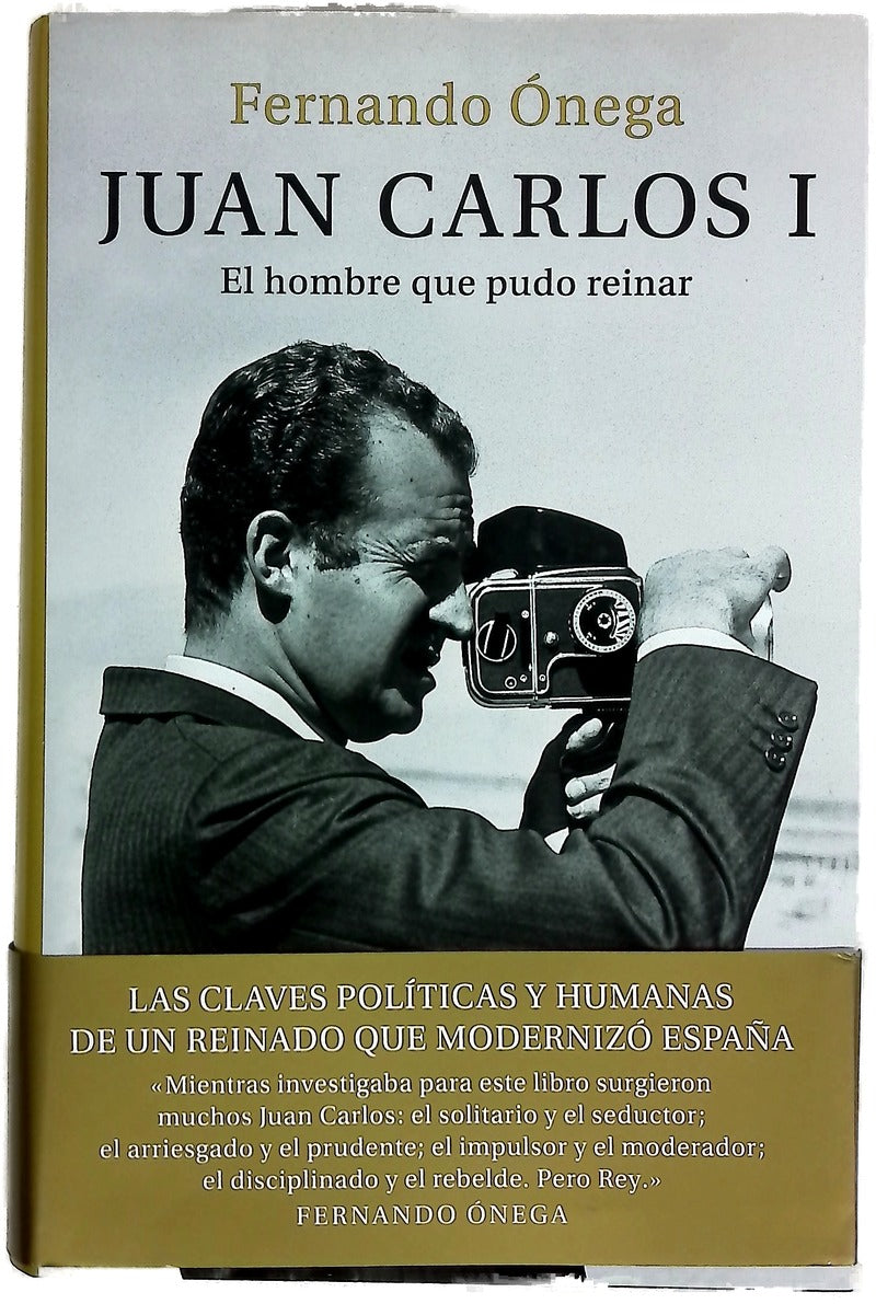 Juan Carlos I : el hombre que pudo reinar