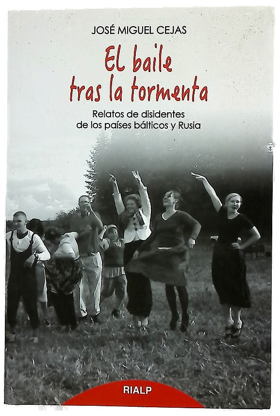 El baile tras la tormenta : relatos de disidentes de los Países Bálticos y Rusia