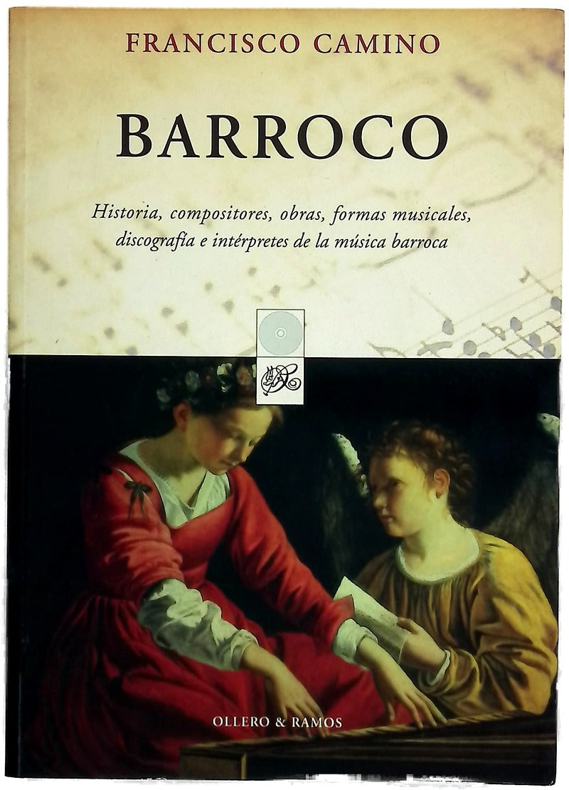 Barrocco historia, compositores, obras, formas musicales, discografía e intérpretes de la música barroca
