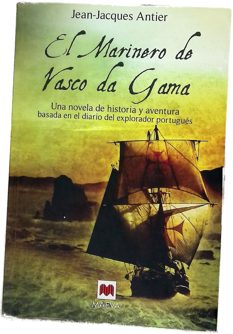 El marinero de Vasco da Gama una novela de historia y aventura basada en el diario del explorador portugués