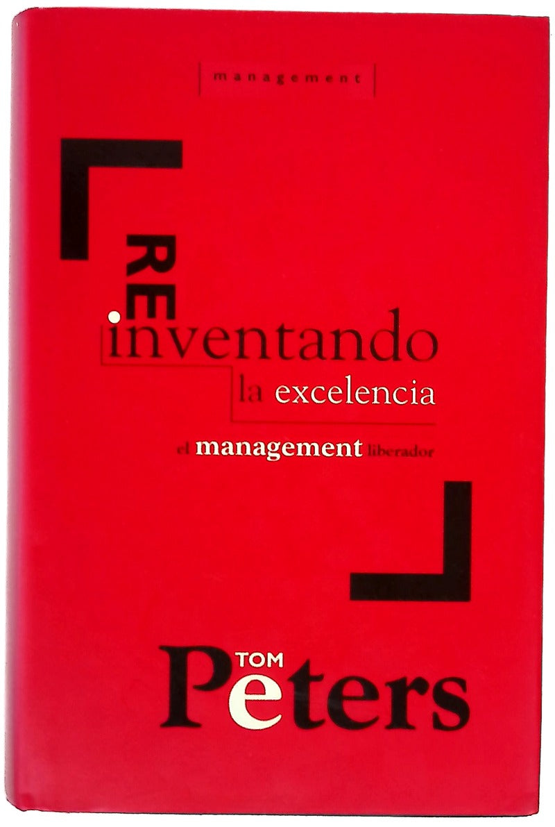 Reinventando la excelencia el management liberador