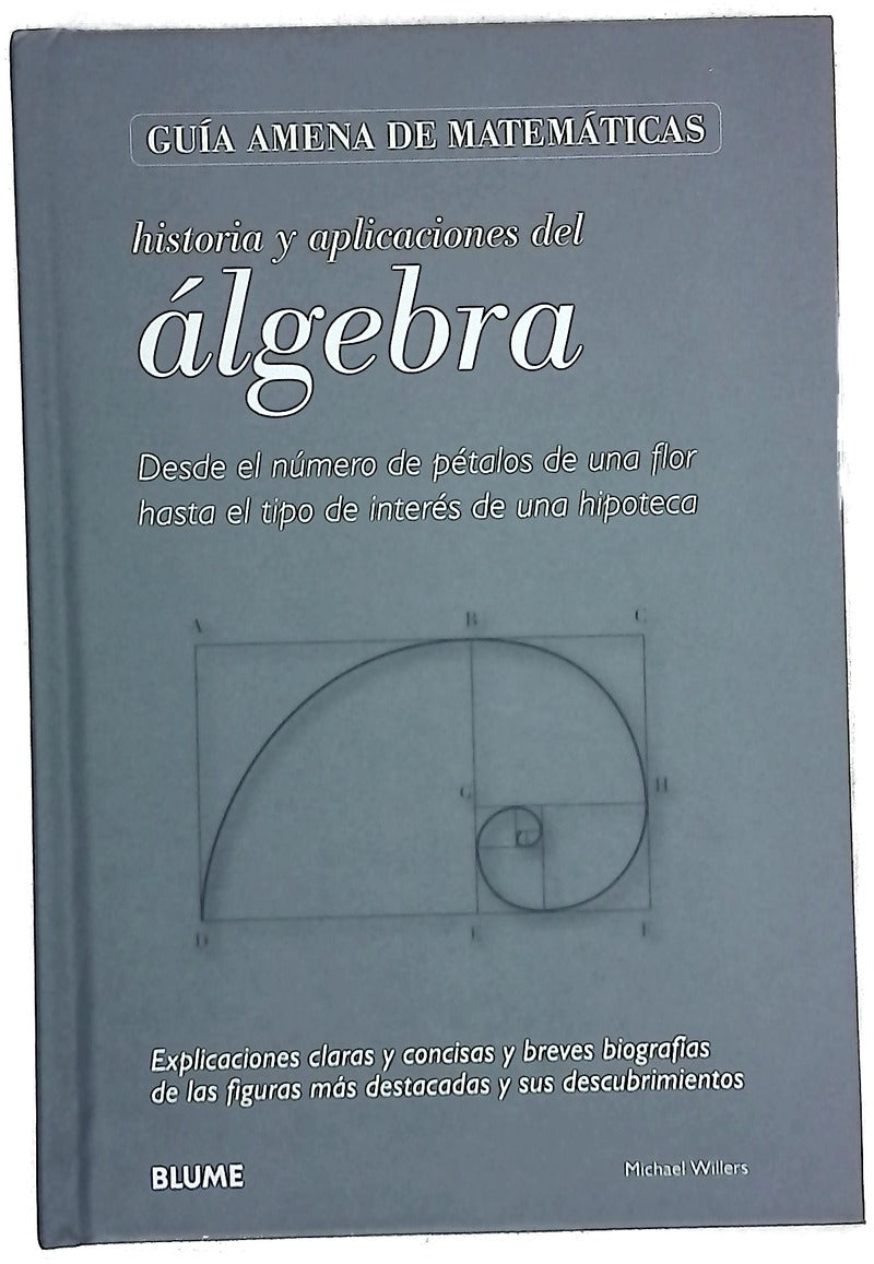 Historia y aplicaciones del álgebra : desde el número de pétalos de una flor hasta el tipo de interés de una hipoteca