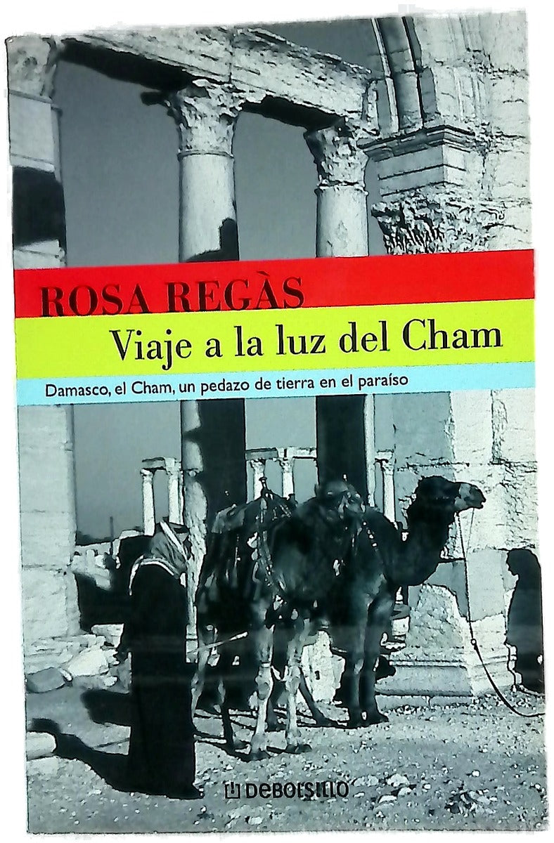 Viaje a la luz del Cham Damasco, el Cham, un pedazo de tierra en el paraíso