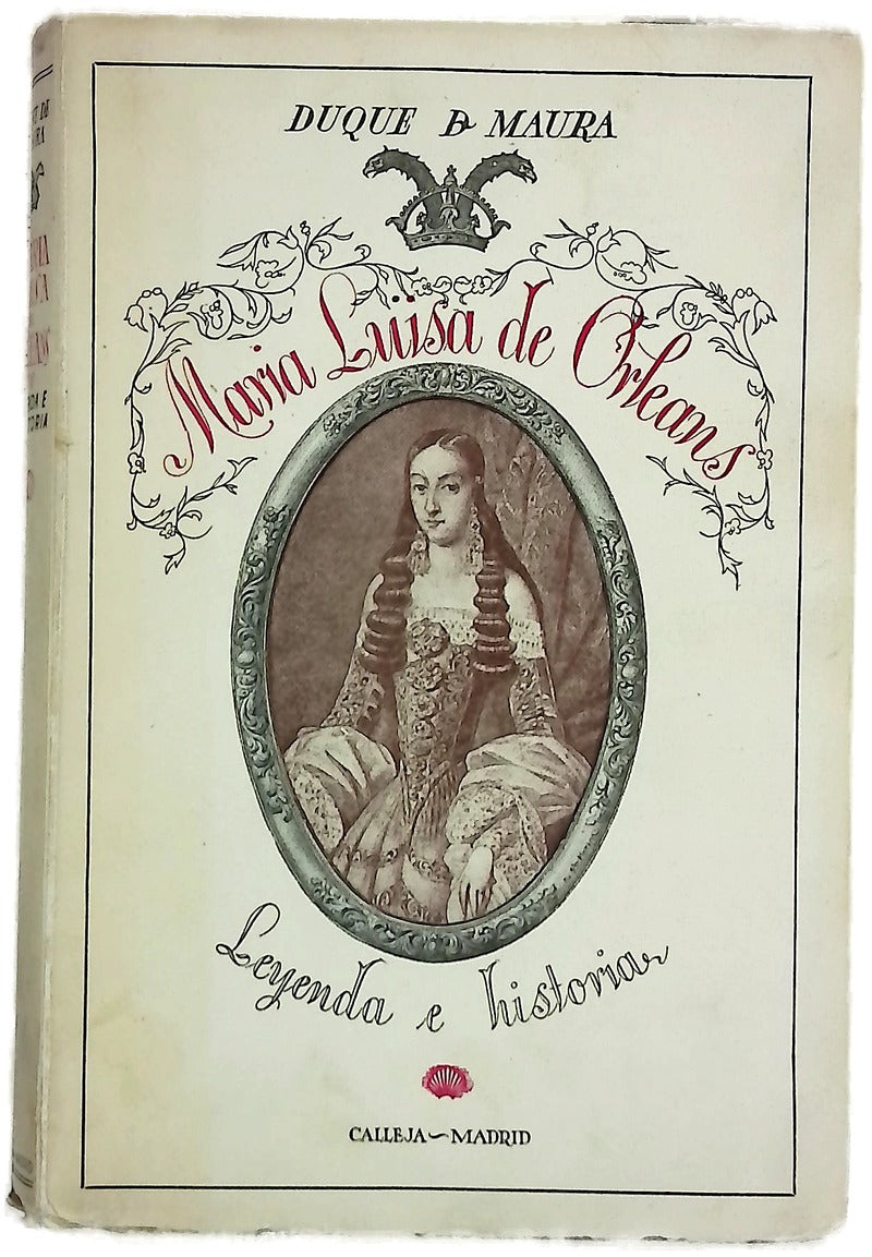 María Luisa de Orleans, reina de España Leyenda e historia