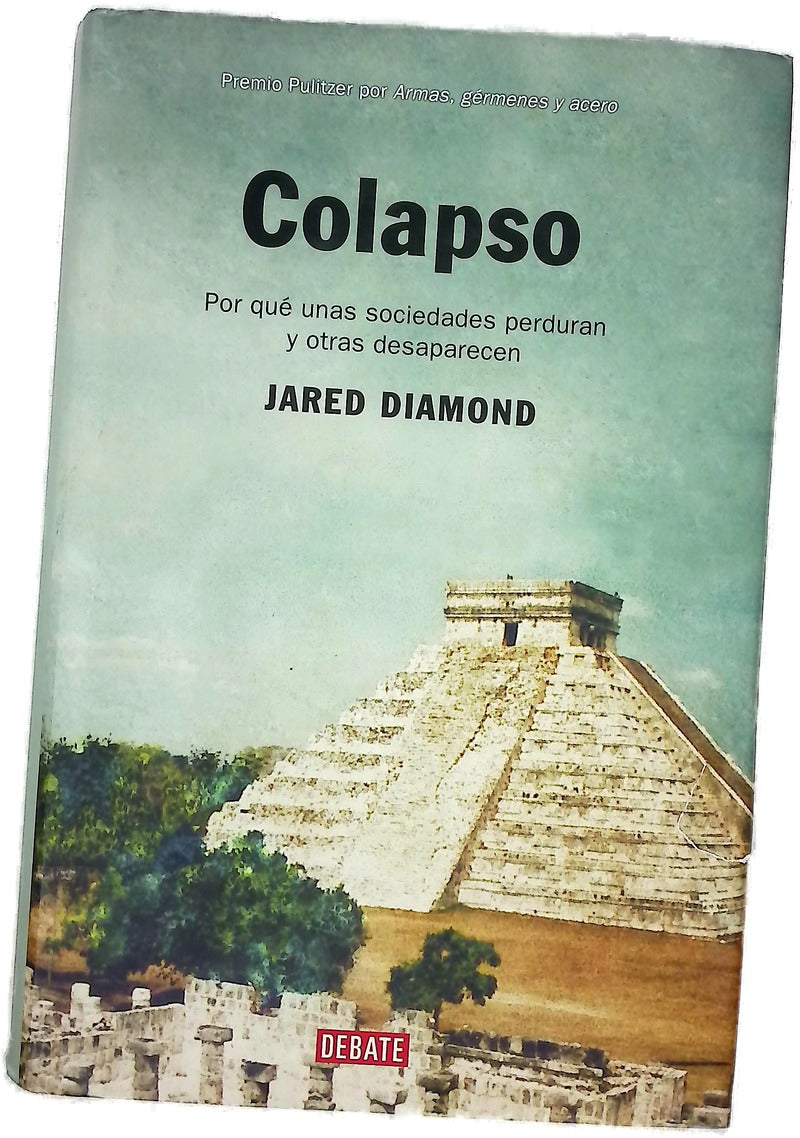 Colapso por qué unas sociedades perduran y otras desaparecen