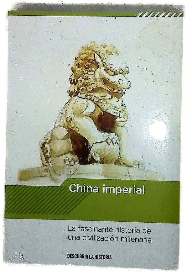 China imperial : la fascinante historia de una civilización milenaria