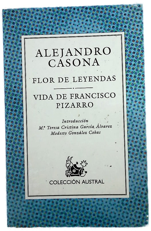 Flor de leyendas Vida de Francisco Pizarro