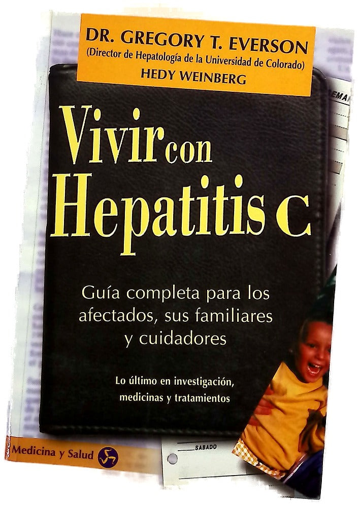 Vivir con hepatitis C guía completa para los afectados, sus familiares y cuidadores