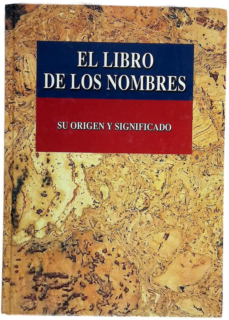 El libro de los nombres (con una breve biografía de todos los santos y los personajes más famosos correspondientes a cada nombre)