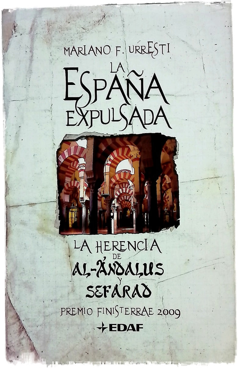 La España expulsada la herencia de Sefarad y al-Ándalus