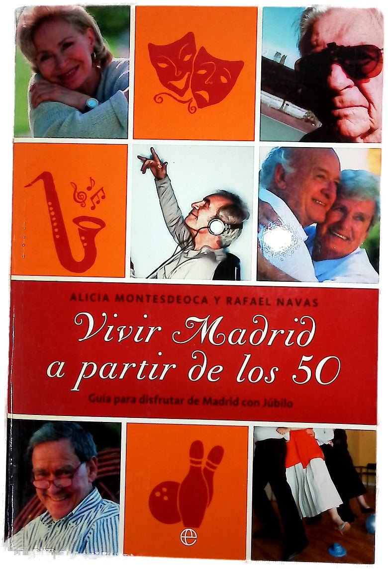 Vivir Madrid a partir de los 50 guía para disfrutar Madrid con júbilo