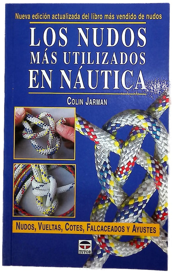 Los nudos más utilizados en náutica nudos, vueltas, cotes, falcaceados y ayustes