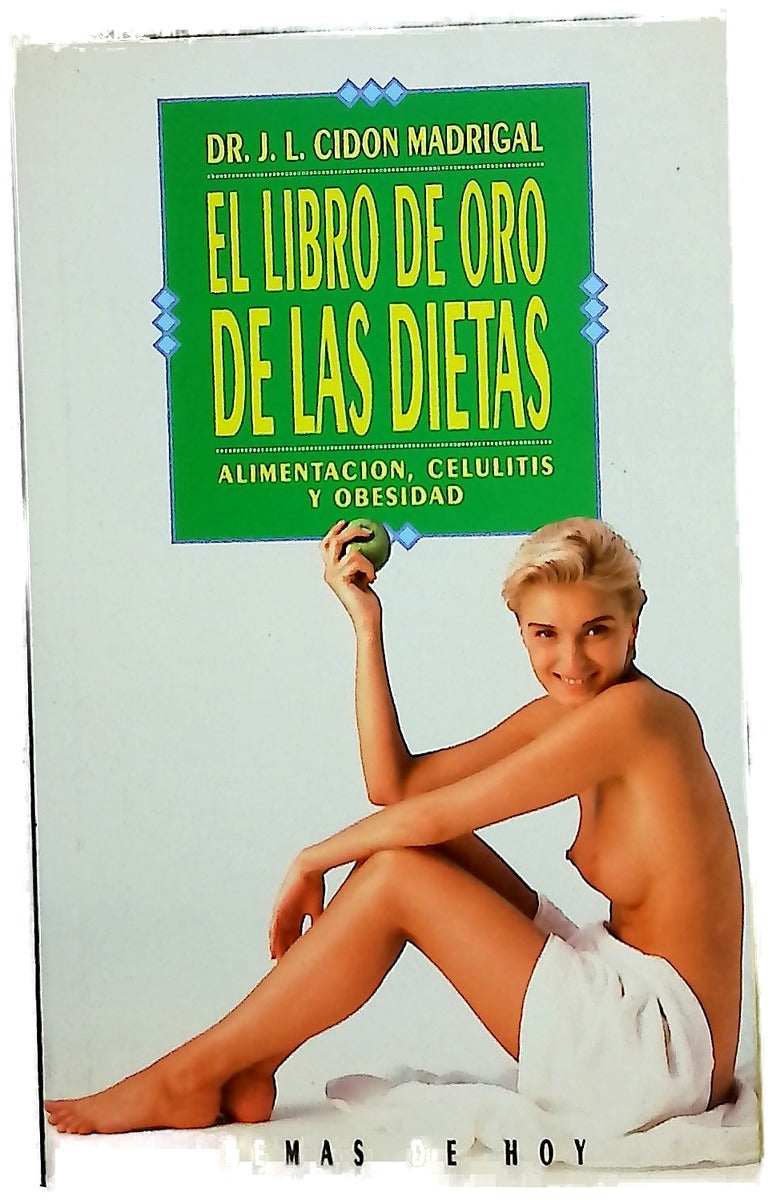 El libro de oro de las dietas alimentación, celulitis y obesidad