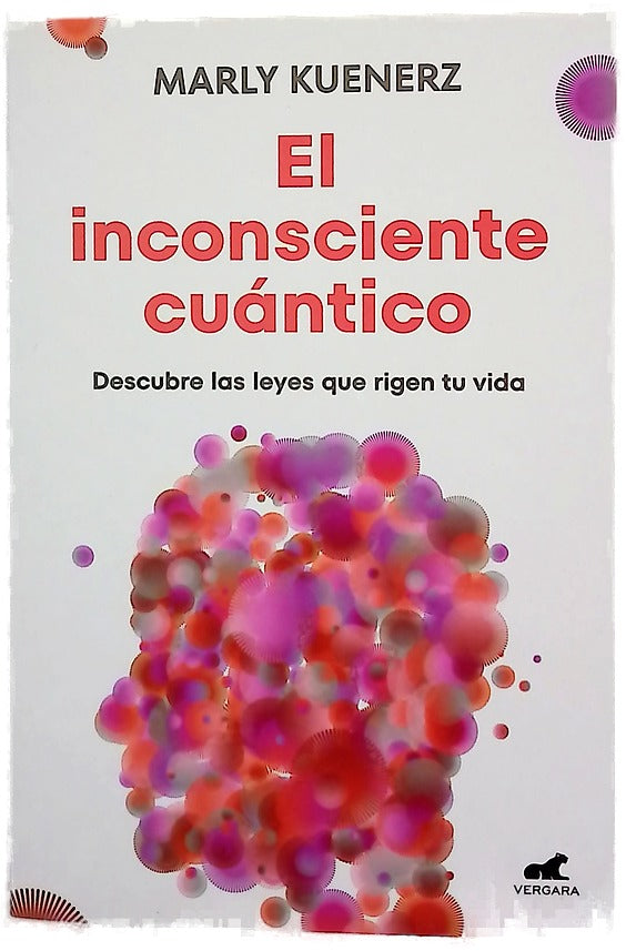 El incosciente cuántico : descubre las leyes que rigen tu vida