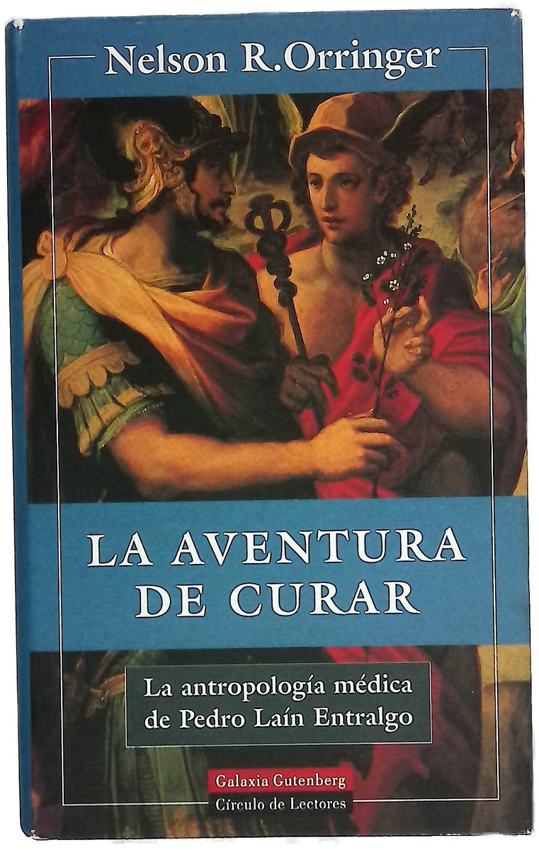 La aventura de curar la antropología médica de Pedro Laín Entralgo