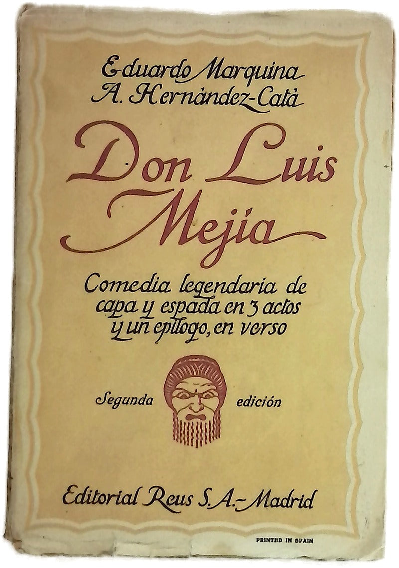 Don Luis Mejía comedia legendaria de capa y espada, en 3 actos, en verso