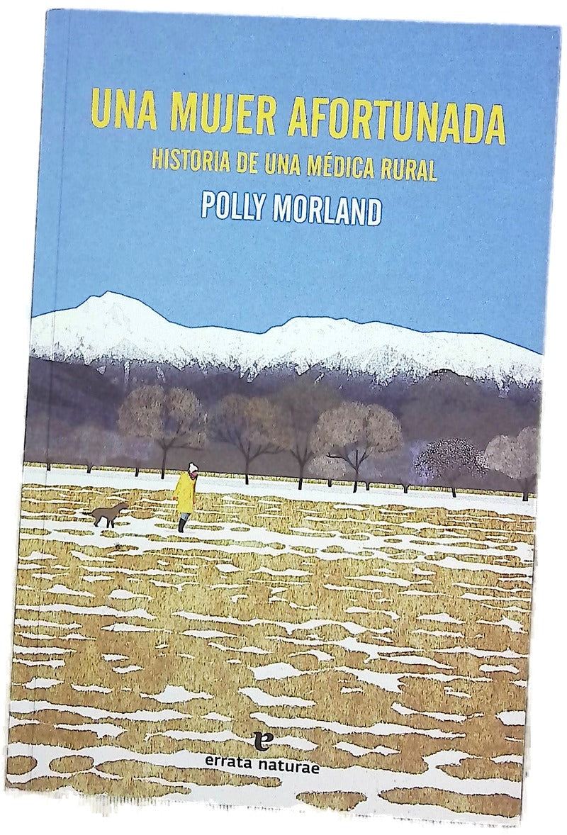 Una mujer afortunada : historia de una médica rural