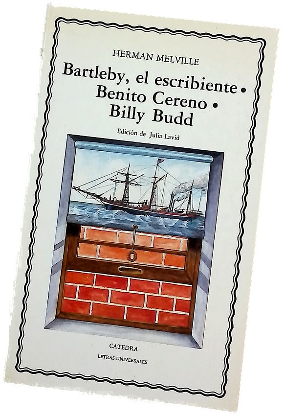 Bartleby, el escribiente Benito Cereno ; Billy Budd