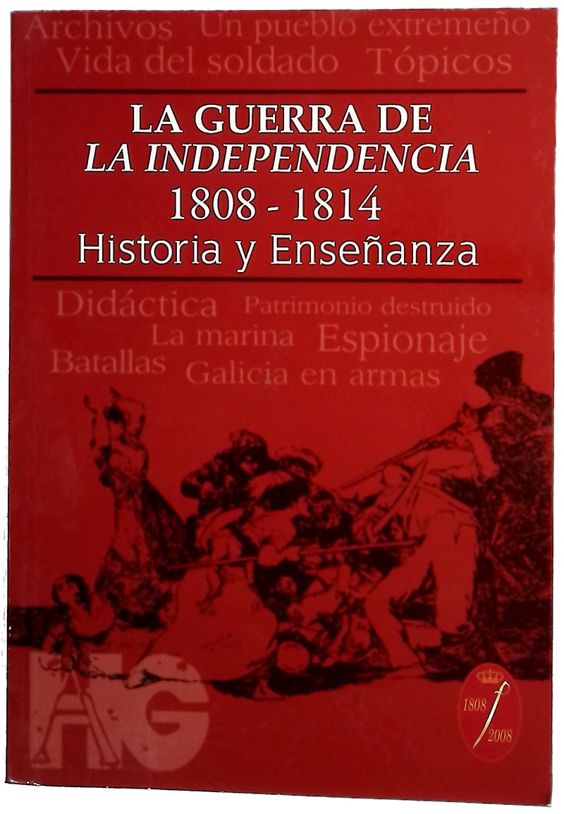 La Guerra "de la Independencia", 1808-1814 historia y enseñanza
