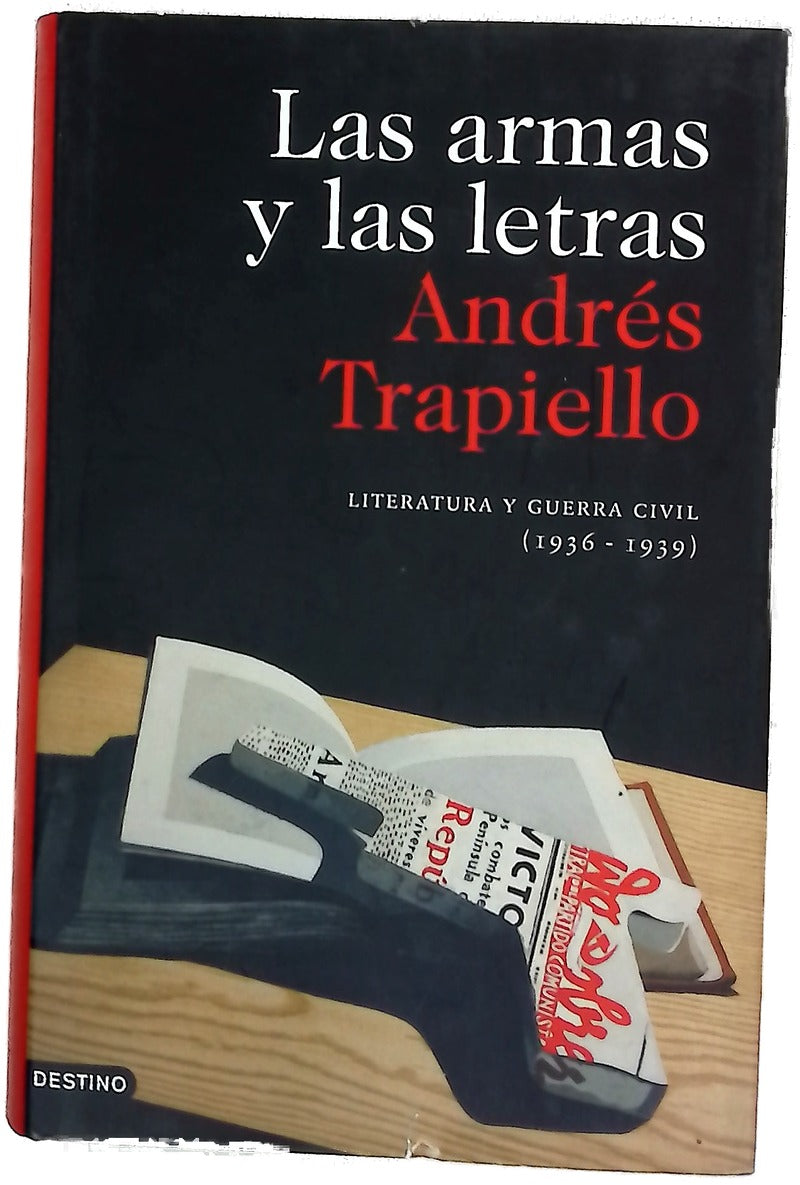 Las armas y las letras literatura y guerra civil (1936-1939)
