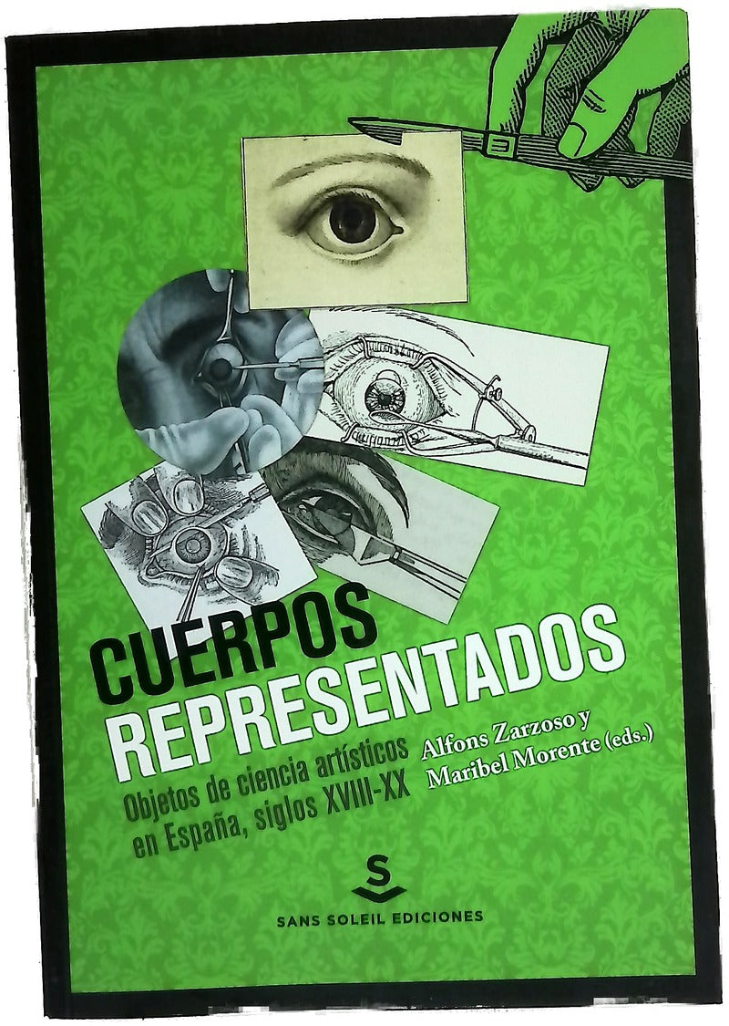Cuerpos representados : objetos de ciencia artísticos en España, siglos XVIII-XX