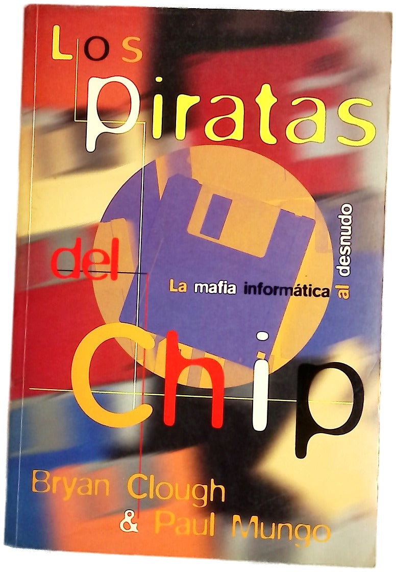 Los piratas del chip la mafia informática al desnudo