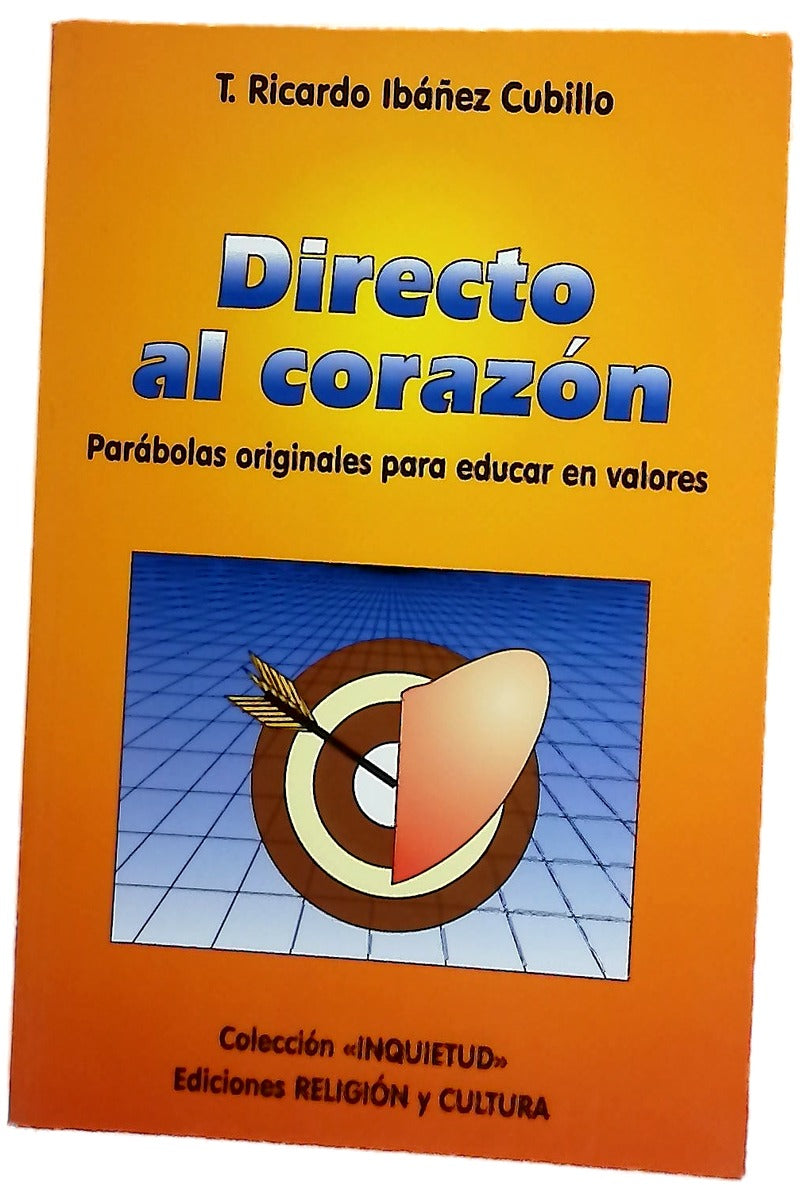Directo al corazón parábolas originales para educar en valores