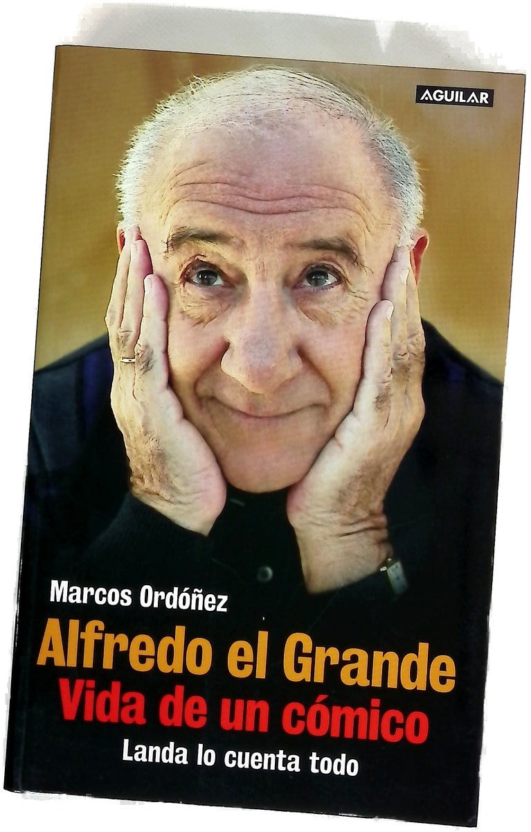 Alfredo el Grande, vida de un cómico Landa lo cuenta todo