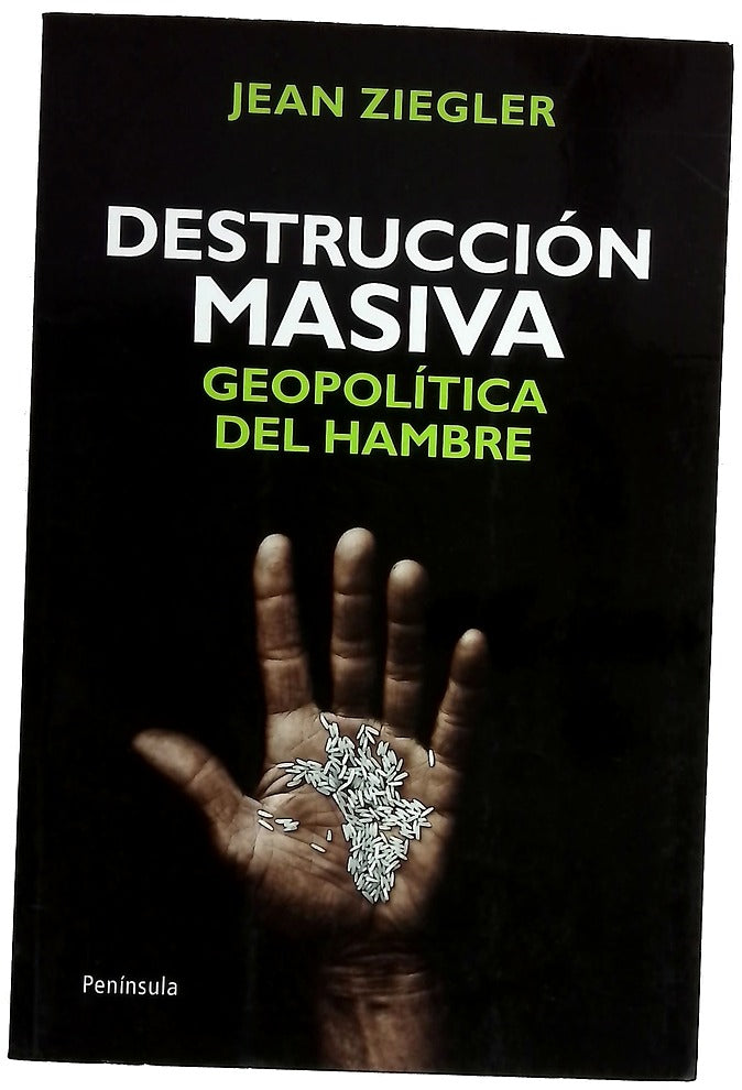 Destrucción masiva : geopolítica del hambre