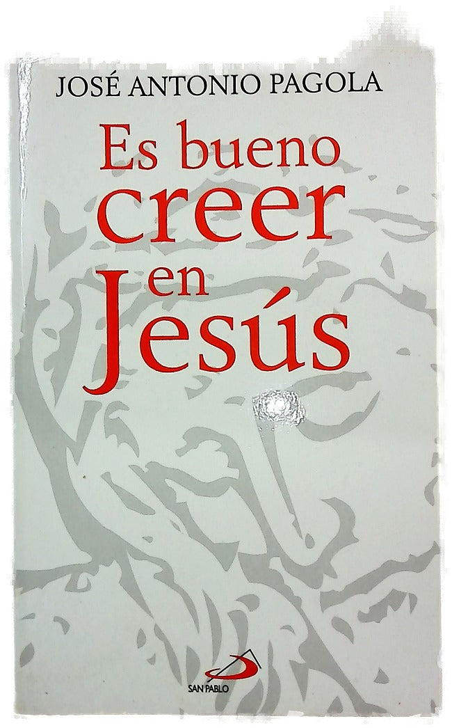 Es bueno creer en Jesús