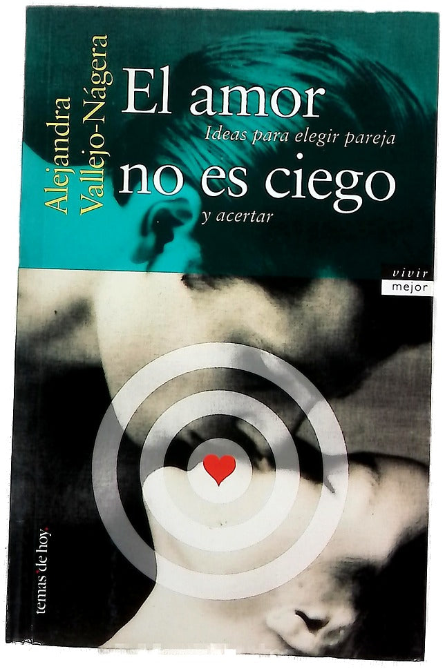 El amor no es ciego ideas para elegir pareja y acertar